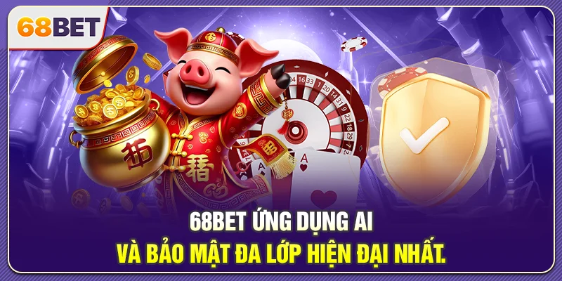68BET – Đẳng Cấp Nhà Cái Xanh Chín Top 1 Thị Thị Trường 68BET ứng dụng AI và bảo mật đa lớp hiện đại nhất.
