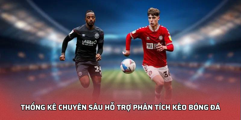 Phân Tích Kèo Bóng Đá Hôm Nay Chính Xác Tại Nhà Cái 68BET Thống kê chuyên sâu hỗ trợ phân tích kèo bóng đá